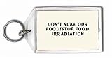 Don't Nuke Our Food!Stop Food Irradiation Keychain