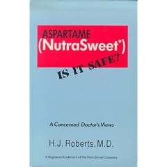 Aspartame (Nutrasweet : Is It Safe?)