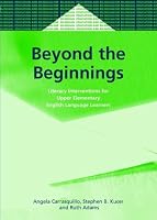 Beyond the Beginnings: Literacy Interventions for Upper Elementary English Language Learners (Bilingual Education and Bilingualism, 46)