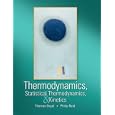 Thermodynamics, Statistical Thermodynamics, and Kinetics by Thomas Engel and Philip Reid
