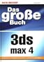 Das gro�e Buch 3DS MAX 4.