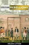 Irish Rebellions, 1798-1916: An Illustrated History
