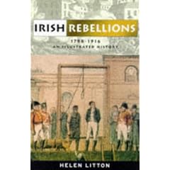 Irish Rebellions 1798-1916: An Illustrated History