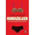 Mundgeblasen: Die nackte Wahrheit �ber echten Sex