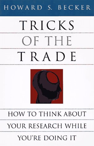 Tricks of the Trade How to Think about Your Research While You're Doing It