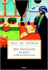 ibn khaldun an essay in interpretation ibn khaldun an essay in interpretation
