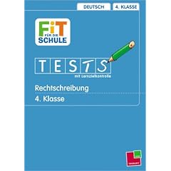 Fit f�r die Schule Tests. Rechtschreibung 4. Klasse