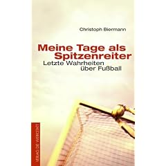 Meine Tage als Spitzenreiter. Letzte Wahrheiten �ber Fu�ball