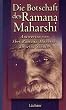 Die Botschaft des Ramana Maharshi. Antworten von Shri Ramana Maharshi an seine Sch�ler