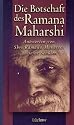 Die Botschaft des Ramana Maharshi. Antworten von Shri Ramana Maharshi an seine Sch&uuml;ler