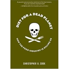 Diet for a Dead Planet: How the Food Industry Is Killing Us