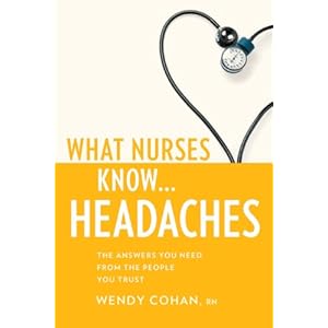 What Nurses Know...Headaches
