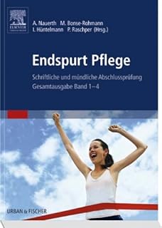 Endspurt Pflege: Schriftliche und mündliche Abschlussprüfung - Gesamtausgabe Band 1-4