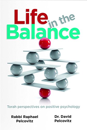 Life in the Balance: Torah Perspectives on Positive Psychology
