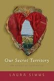 Our Secret Territory: The Essence of Storytelling [OUR SECRET TERRITORY] [Paperback]