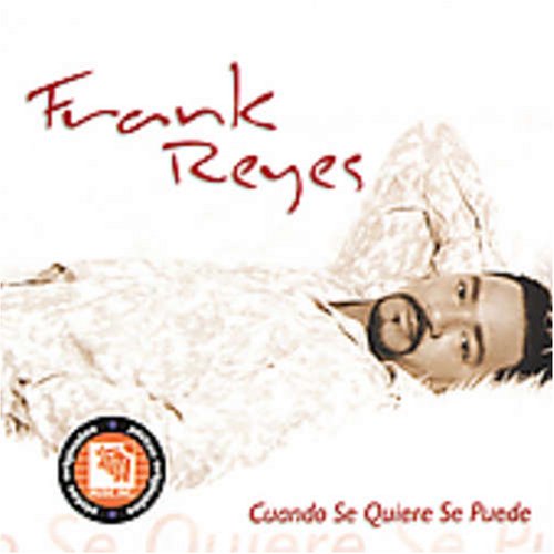 Frank Reyes - Cuando Se Quiere Se Puede - Zortam Music