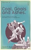 Coal, goals and ashes : Fryston Colliery's pursuit of the West Riding County FA Challenge Cup
