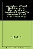 The comprehensive school : guidelines for the reorganization of secondary education