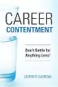 Career Contentment: Don't Settle for Anything Less!