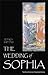 The Wedding of Sophia: The Divine Feminine in Psychoidal Alchemy (The Jung on the Hudson Book series)
