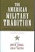 The American Military Tradition: From Colonial Times to the Present