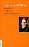 Verwurzelt im Land der Olivenb�ume. Eine Pal�stinenserin im Streit f�r den Frieden