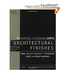 The Graphic Standards Guide to Architectural Finishes: Using Masterspec to Evaluate, Select, and Specify Materials