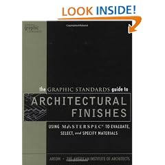 The Graphic Standards Guide to Architectural Finishes: Using MASTERSPEC to Evaluate, Select, and Specify Materials