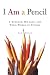 I Am a Pencil: A Teacher, His Kids, and Their World of Stories