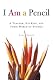 I Am a Pencil: A Teacher, His Kids, and Their World of Stories