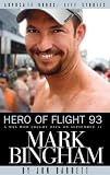 Hero of Flight 93: Mark Bingham (An Advocate Books Life Story)