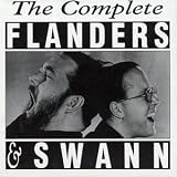 Music : The Complete Flanders and Swann: at the Drop of a Hat/at the Drop of Another Hat/the Bestiary of Flanders & Swann