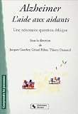 Alzheimer, l'aide aux aidants : Une n�cessaire question d'�thique