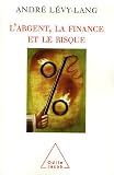 Revue Odile Jacob  / L'argent, la finance et le risque