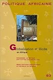 Politique africaine, numéro 93 : Globalisation et illicite en Afrique
