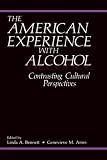 The American Experience with Alcohol