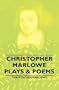 Christopher Marlowe - Plays & Poems