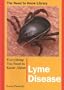 Everything You Need to Know About Lyme Disease (Need to Know Library)