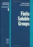 Finite Soluble Groups (De Gruyter Expositions in Mathematics) (2 vol set)