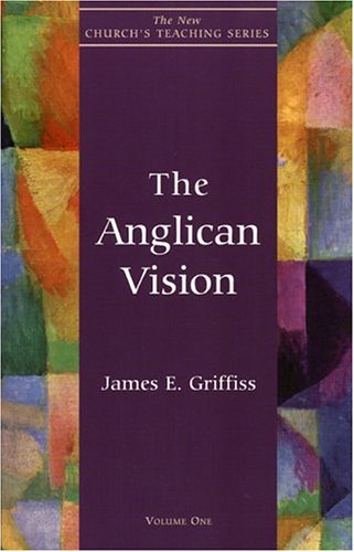 Anglican Vision (The New Church's Teaching Series, V. 1) under Anglican in The Books Store