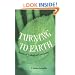 Turning To Earth: Stories of Ecological Conversion