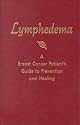 Lymphedema: A Breast Cancer Patient's Guide to Prevention and Healing