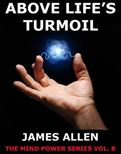 Above Life's Turmoil: Extended Annotated Edition