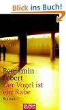 Der Vogel ist ein Rabe: Roman