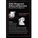 Public Management Reform and Innovation: Research, Theory, and Application