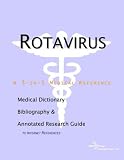 Rotavirus - A Medical Dictionary, Bibliography, and Annotated Research Guide to Internet References