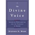 The Divine Voice: Christian Proclamation and the Theology of Sound