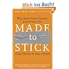 Made to Stick: Why Some Ideas Survive and Others Die: Why Some Ideas Take Hold and Others Come Unstuck
