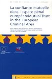 La confiance mutuelle dans l'espace pénal européen : Mutual Trust in the European CriminalArea
