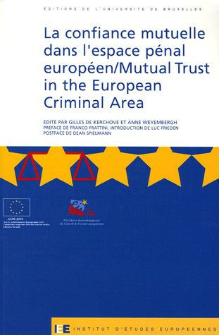 La confiance mutuelle dans l'espace pénal européen : Mutual Trust in the European CriminalArea